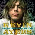 Kevin Ayers — Yes We Have No Mañanas, So Get Your Mañanas Today